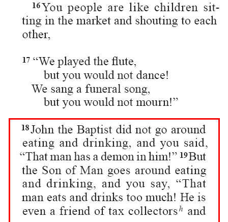 Matthew 11.18-19 (CEV)